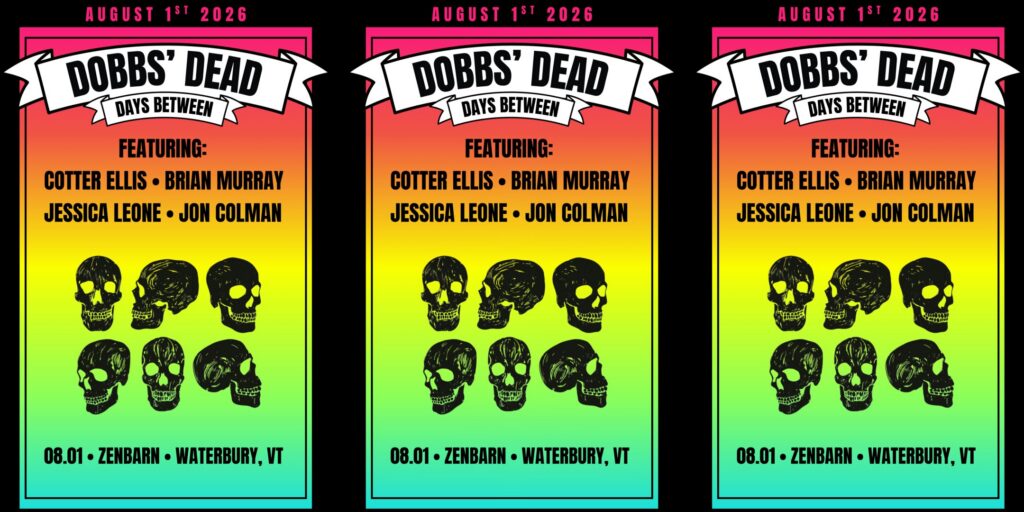Dobbs Dead w/ Special Days Between Lineup